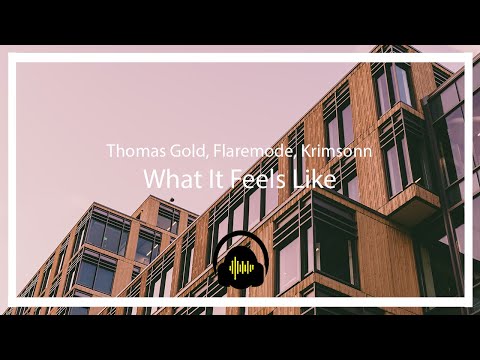 Thomas Gold, Flaremode, Krimsonn - What It Feels Like (Subtitulada/Letra en Español)