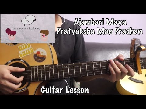 Ajambari maya - Pratyaksha Man Pradhan | Guitar Lesson