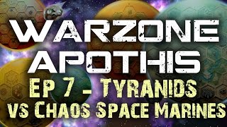 Tyranids vs Chaos Space Marines Warhammer 40k Battle Report -Warzone Apothis Ep 07