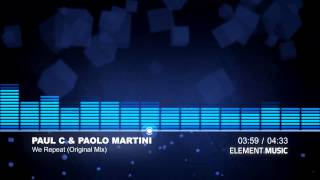 Paul C & Paolo Martini - We Repeat (Original Mix)