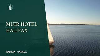 Muir Hotel Halifax Tour | Waterfront Luxury in Nova Scotia