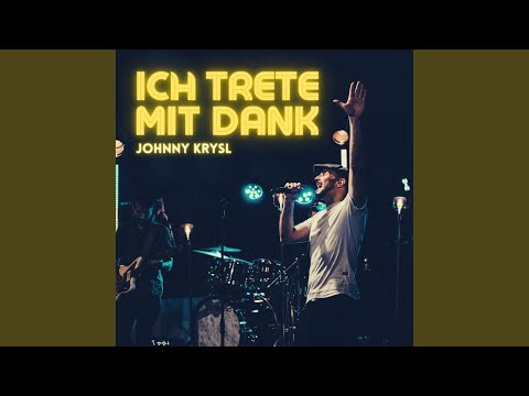 Ich Trete Mit Dank - Johnny Krysl