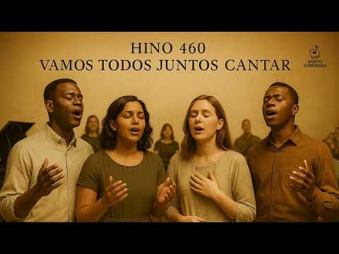 Hino CCB 460 - Vamos Todos Juntos Cantar (estilo Coral Americano)