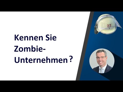 Was sind eigentlich "Zombie Unternehmen"?