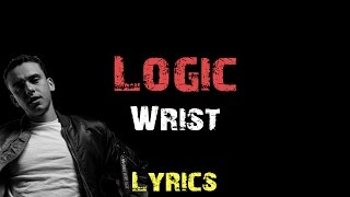 Logic - Wrist ft. Pusha T [ Lyrics ]