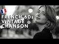 Playlist ️ French 60s Love Songs A Romantic Paris Night
