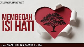 Download lagu MEMBEDAH ISI HATI | USTADZ DJAZULI RUHAN BASYIR, Lc, MA. mp3