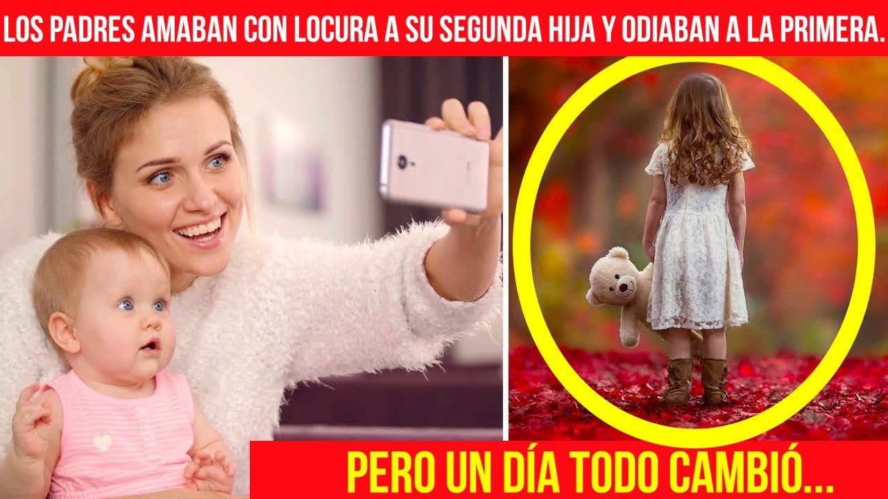 Los padres amaban con locura a su segunda hija y odiaban a la primera. Pero un día todo cambió...