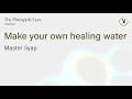 Master Jiyap Make Your Own Healing Water