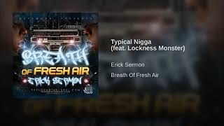 Erick Sermon - Typical Nigga Ft.  Lockness Monster