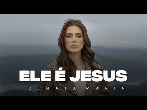 Renata Marin - He Is Jesus (Official Music Video)