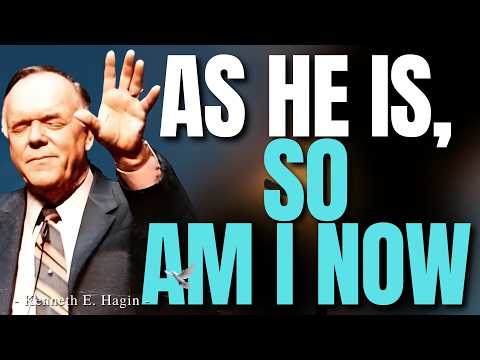 KENNETH E.HAGIN: AS HE IS, SO AM I — The FAITH REVELATION That Changes Everything
