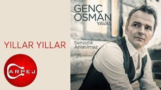 Genç Osman - Yıllar Yıllar (Official Audio)