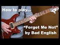"Forget Me Not" Guitar Lesson (Bad English/Neal Schon)