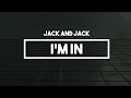 Jack and Jack - I'm In | Lyrics 