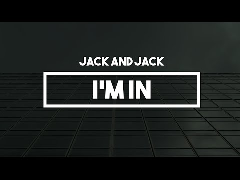 Jack and Jack - I'm In | Lyrics