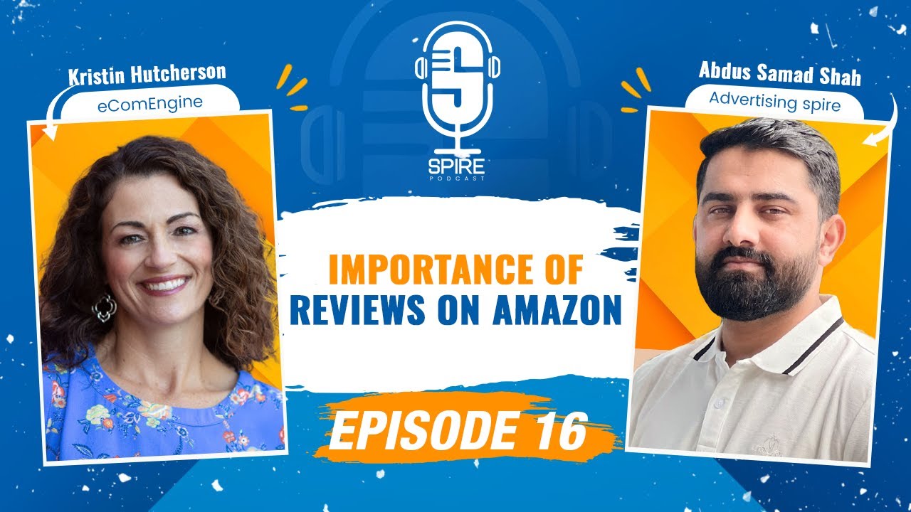Spire Podcast EP16 | Importance of Reviews and Restocking on Amazon | eComEngine x Abdus Samad Shah