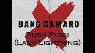 Bang Camaro - Push Push (Lady Lightning)