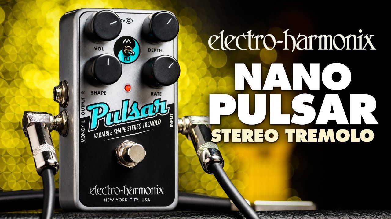 Electro-Harmonix Nano Pulsar Stereo Tremolo Pedal (EHX Demo by TOM BURDA) - YouTube