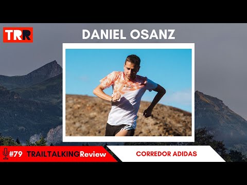 TRAILTALKINGReview 79 - Daniel Osanz: "Mi prioridad ha sido la medicina, el deporte era secundario"
