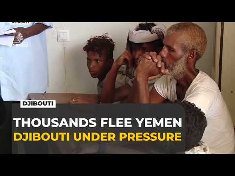 Yemen war drives thousands of refugees to Djibouti as aid falls short