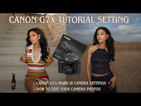 CANON G7X MARK III TUTORIAL SETTINGS REVEIW: Canon G7X mark II| How to edit your instagram photos