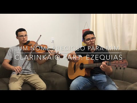 “Um Nome Precioso Para Mim” | ClarinKaio part. Ezequias | 286 CCB