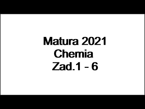 Matura 2021 chemia - Zad. 1-6