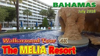 Melia Walk-around Tour Pools, Grounds, Hotel etc..Bahamas July 9-16 2018