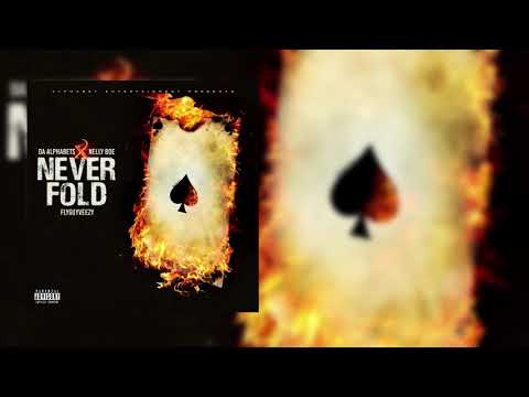 Da Alphabets x Nelly Boe - Never Fold Ft. FlyGuyVeezy Prod. Jay Gp Bangz
