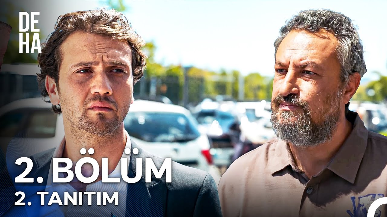 Deha 2. Bölüm 2. Tanıtım