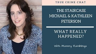The Staircase - Michael &amp; Kathleen Peterson - What Really Happened?