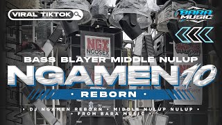 Download lagu DJ NGAMEN 10 REBORN BASS BLAYER MIDDLE NROTOK NULUP YANG KALIAN CARI FYP TIKTOK BARA MUSIC mp3