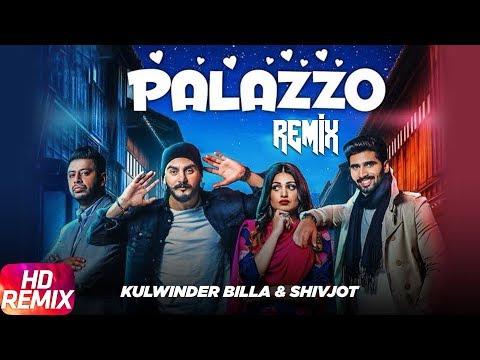 Palazzo | Remix | Kulwinder Billa & Shivjot | Aman Hayer | Himanshi Khurana | Remix Song 2018