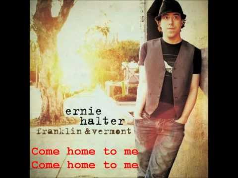 Ernie Halter-Come Home To Me Lyrics