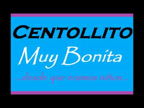 CENTOLLITO  Desde que eramos niños