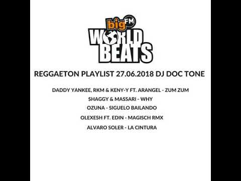 BIG FM WORLDBEATS SHOW 91 (27-06-18) DJ DOC TONE REGGAETON SET 1