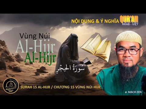  CLIPS QUR'AN ARAB - VIỆT NGỮ - CHƯƠNG 15 VÙNG NÚI HIJR (AL-HIJR)