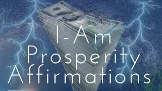 I-AM Prosperity Affirmations!  (Listen for 21 Days!) - 432HZ