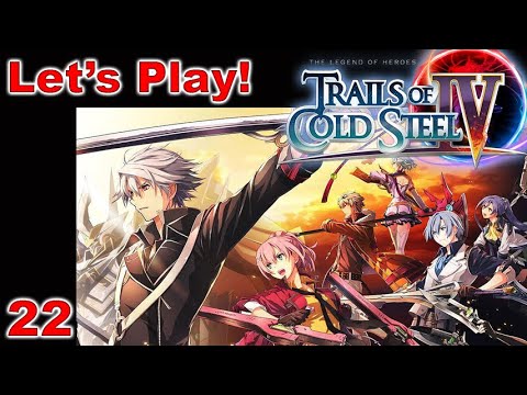 Let's Play! Legend of Heroes: Trails of Cold Steel IV - Part 22