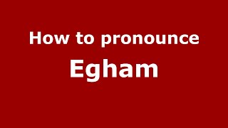 How to pronounce Egham