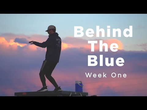 Behind The Blue: Week One