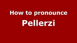 How to pronounce Pellerzi
