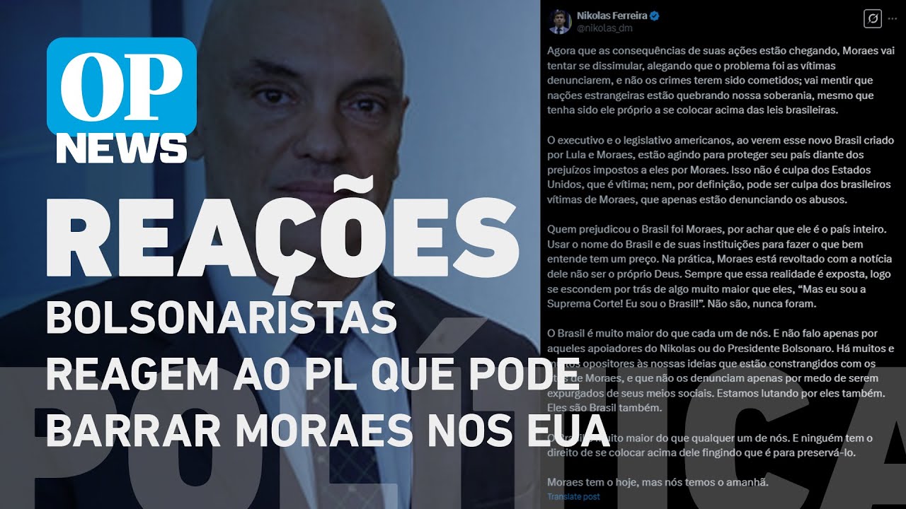 Bolsonaristas reagem ao PL que pode barrar Moraes nos EUA e miram contas no exterior | OP News