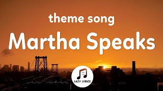 Martha Speaks theme song (Lyrics) Martha was an av