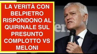 LA VERITÀ CON BELPIETRO RISPONDONO AL QUIRINALE SUL PRESUNTO COMPLOTTO VS MELONI