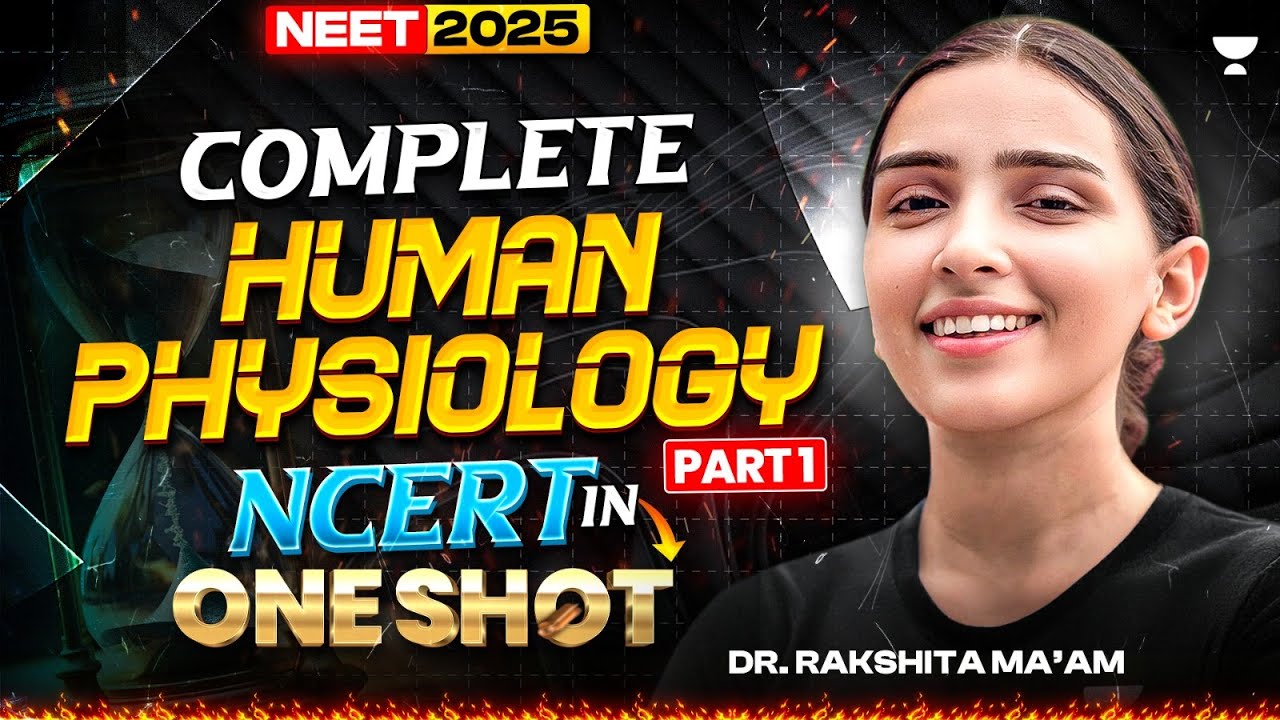 Complete Human Physiology Part - 1 In One Shot | NCERT line to line | Dr. Rakshita Singh