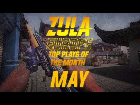 Zula Europe - TOP Plays May 2019