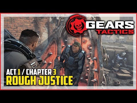 Gears Tactics Walkthrough - Campaign - Act 1 Chapter 3: Rough Justice