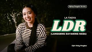 Download lagu LDR (Langgend Dayaning Rasa) - La Tasya (HIPHOP DANGDUT VERSION) mp3 Download lagu LDR (Langgend Dayaning Rasa) - La Tasya (HIPHOP DANGDUT VERSION) mp3